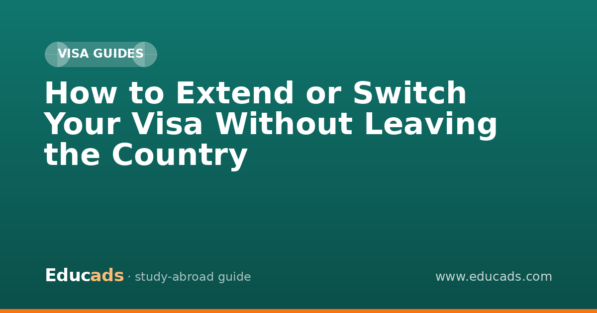 How to Extend or Switch Your Visa Without Leaving the Country