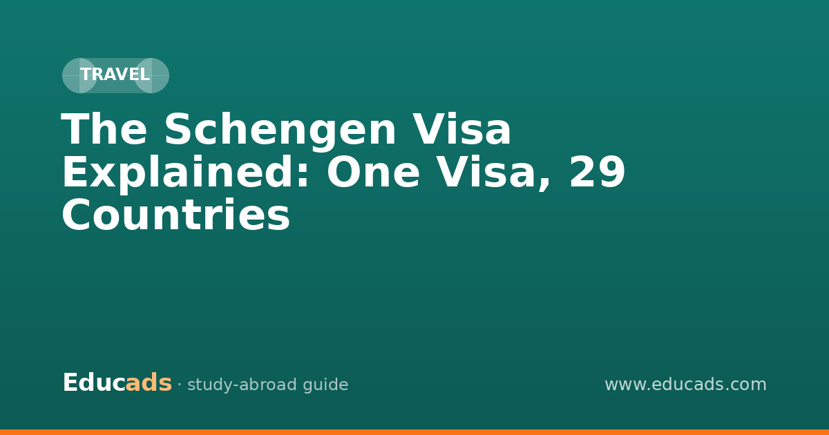 The Schengen Visa Explained: One Visa, 29 Countries